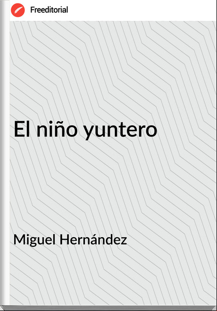 Miguel Hernández El niño yuntero