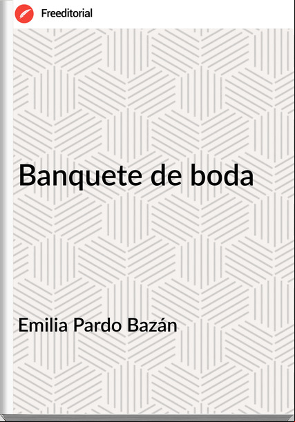 Emilia Pardo Bazán Banquete de boda