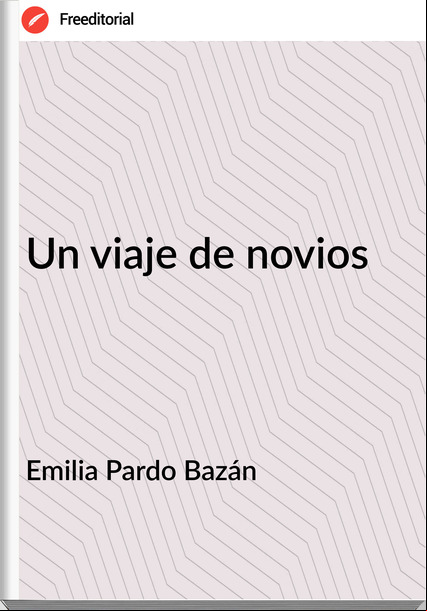 Emilia Pardo Bazán Un viaje de novios
