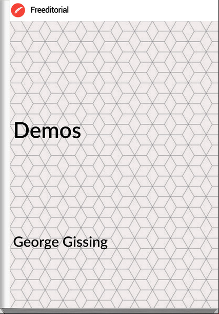 George Gissing - Demos