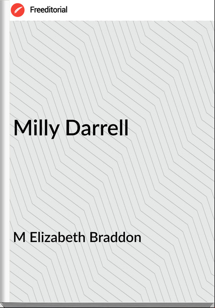 M Elizabeth Braddon Milly Darrell