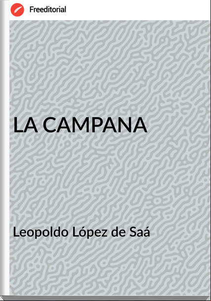 Leopoldo López de Saá - LA CAMPANA