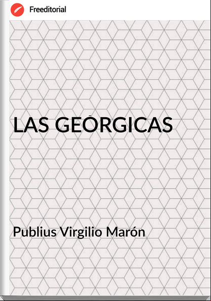Publius Virgilio Marón LAS GEÓRGICAS
