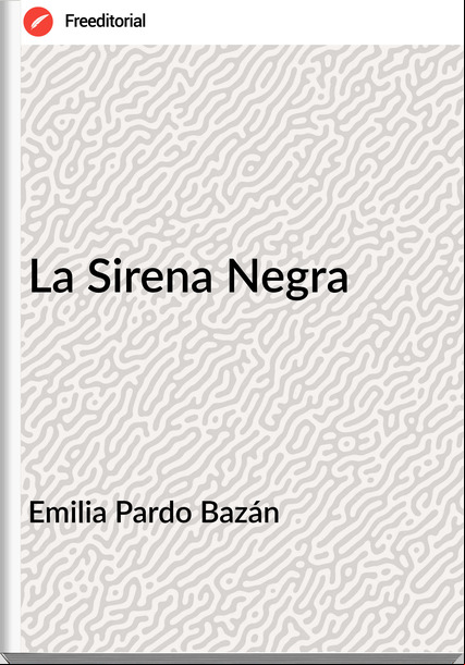 Emilia Pardo Bazán La Sirena Negra