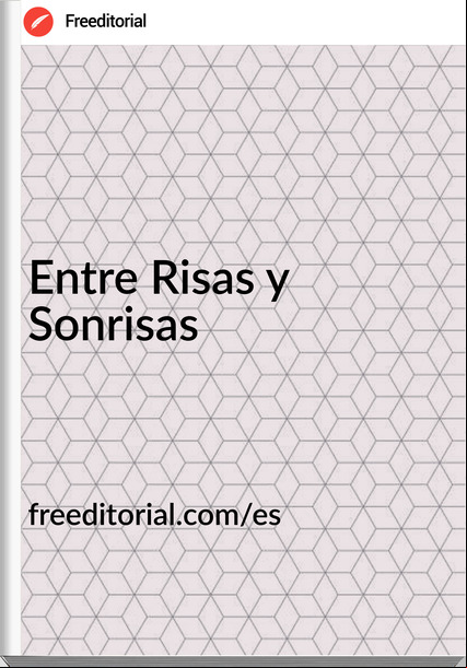 freeditorial.4free.org/es - Entre Risas y Sonrisas