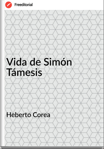 Heberto Corea Vida de Simón Támesis