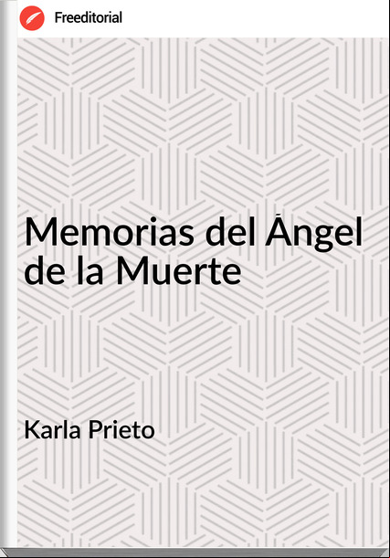Karla Prieto - Memorias del Ángel de la Muerte