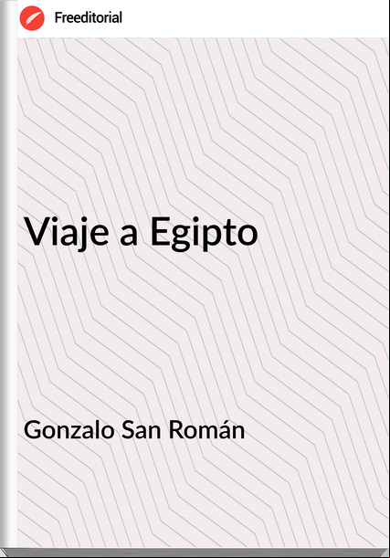 Gonzalo San Román - Viaje a Egipto