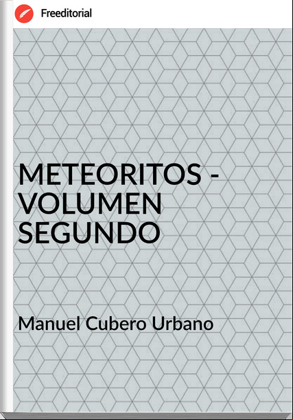 Manuel Cubero Urbano - METEORITOS - VOLUMEN SEGUNDO